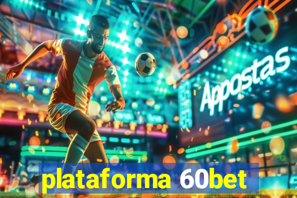 plataforma 60bet